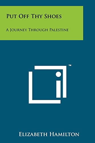 Put Off Thy Shoes: A Journey Through Palestine (9781258212841) by Hamilton, Elizabeth