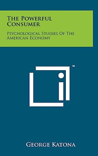 9781258217372: The Powerful Consumer: Psychological Studies Of The American Economy