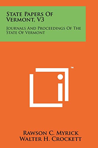 Imagen de archivo de State Papers of Vermont, V3: Journals and Proceedings of the State of Vermont a la venta por Lucky's Textbooks