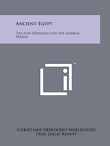 Stock image for Ancient Egypt: The New Kingdom and the Amarna Period for sale by Lucky's Textbooks