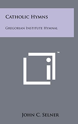 Stock image for Catholic Hymns: Gregorian Institute Hymnal for sale by Lucky's Textbooks