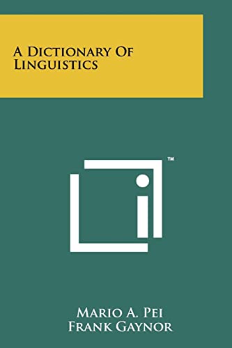 A Dictionary Of Linguistics (9781258224363) by Pei, Mario A; Gaynor, Frank