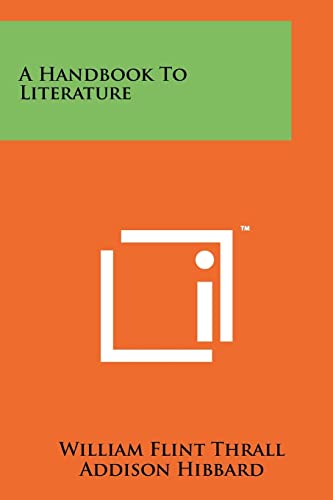 A Handbook To Literature (9781258225445) by Thrall, William Flint; Hibbard, Addison