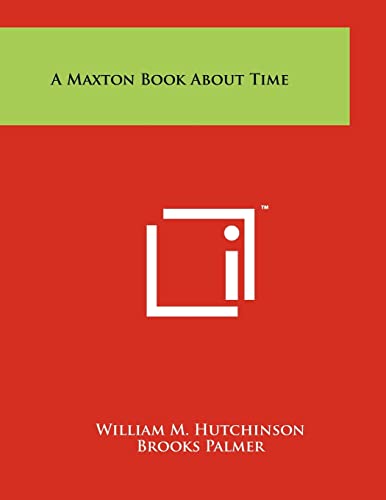 A Maxton Book about Time (9781258225704) by Hutchinson, William M