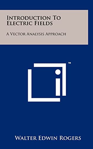9781258230647: Introduction to Electric Fields: A Vector Analysis Approach