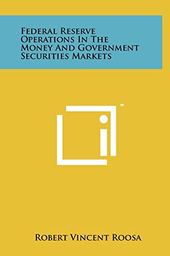 Stock image for Federal Reserve Operations In The Money And Government Securities Markets for sale by Lucky's Textbooks