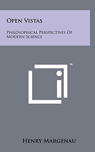 Open Vistas: Philosophical Perspectives Of Modern Science (9781258233488) by Margenau, Henry