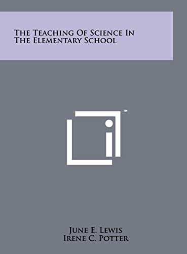 9781258234010: The Teaching of Science in the Elementary School