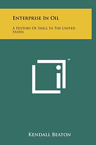9781258234874: Enterprise In Oil: A History Of Shell In The United States