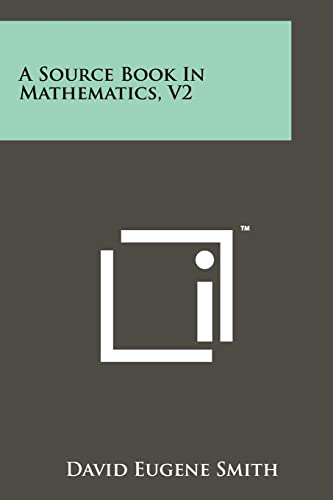 9781258239480: A Source Book in Mathematics, V2