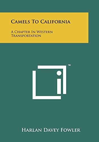 Stock image for Camels To California: A Chapter In Western Transportation for sale by Lucky's Textbooks