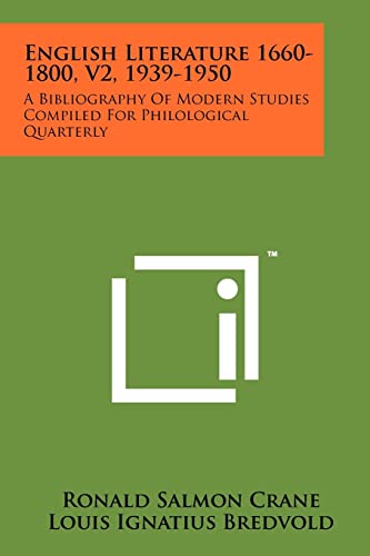 Beispielbild fr English Literature 1660-1800, V2, 1939-1950: A Bibliography of Modern Studies Compiled for Philological Quarterly zum Verkauf von Lucky's Textbooks