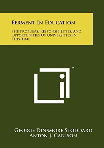 Stock image for Ferment In Education: The Problems, Responsibilities, And Opportunities Of Universities In This Time for sale by HPB-Red