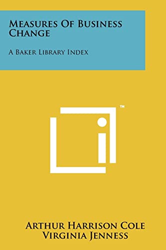 Beispielbild fr Measures of Business Change: A Baker Library Index zum Verkauf von Lucky's Textbooks