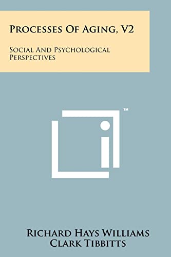 Stock image for Processes of Aging, V2: Social and Psychological Perspectives for sale by Lucky's Textbooks