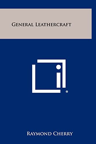 9781258251680: General Leathercraft