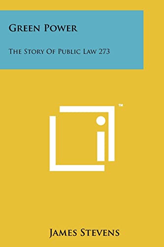 Green Power: The Story of Public Law 273 (9781258254216) by Stevens, James