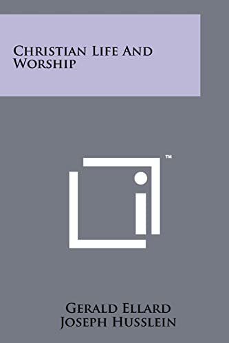 Beispielbild fr Christian Life and Worship zum Verkauf von THE SAINT BOOKSTORE