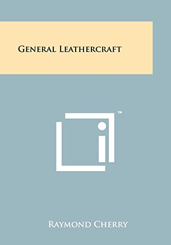 9781258257316: General Leathercraft