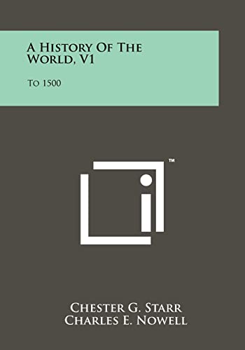 A History of the World, V1: To 1500 (9781258257477) by Starr, Bentley Professor Of History Chester G; Nowell, Charles E; Lyon, Bryce