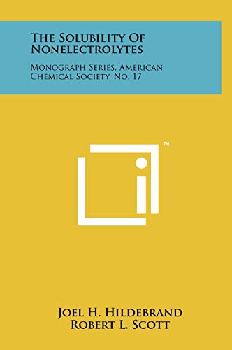 Beispielbild fr The Solubility Of Nonelectrolytes: Monograph Series, American Chemical Society, No. 17 zum Verkauf von Books Unplugged