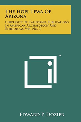 Stock image for The Hopi Tewa Of Arizona: University Of California Publications In American Archaeology And Ethnology, V44, No. 3 for sale by SecondSale