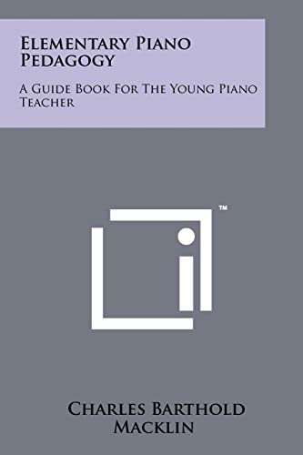 9781258264277: Elementary Piano Pedagogy: A Guide Book For The Young Piano Teacher