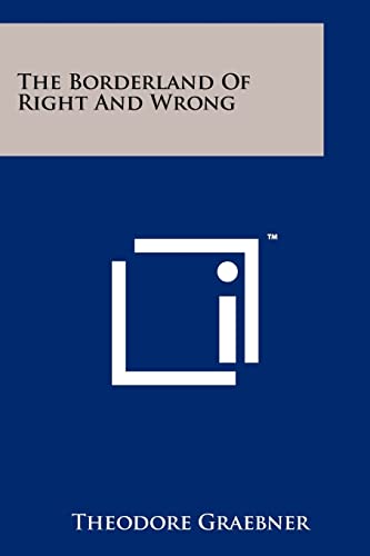 9781258264512: The Borderland of Right and Wrong