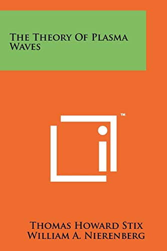 9781258265762: The Theory Of Plasma Waves