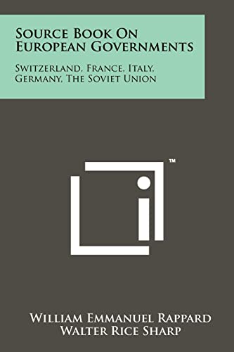 Stock image for Source Book on European Governments: Switzerland, France, Italy, Germany, the Soviet Union for sale by Lucky's Textbooks