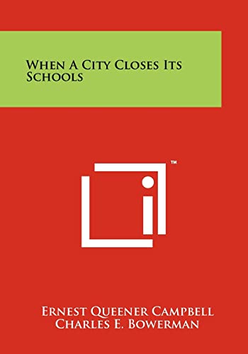 When a City Closes Its Schools (9781258267506) by Campbell, Ernest Queener