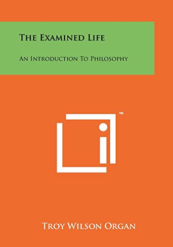 Beispielbild fr The Examined Life: An Introduction to Philosophy zum Verkauf von THE SAINT BOOKSTORE