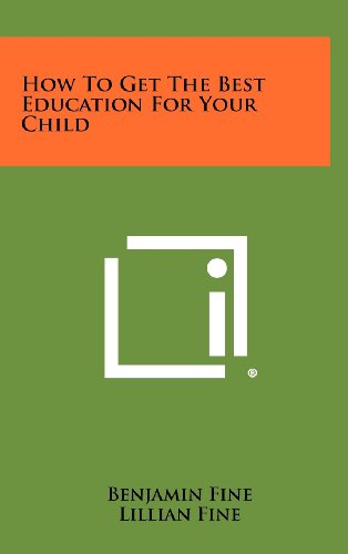 Imagen de archivo de How to Get the Best Education for Your Child a la venta por Lucky's Textbooks