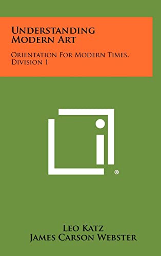 Stock image for Understanding Modern Art: Orientation for Modern Times, Division 1 for sale by Lucky's Textbooks