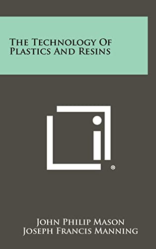 9781258273989: The Technology Of Plastics And Resins