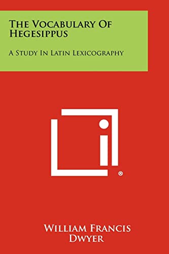 Imagen de archivo de The Vocabulary of Hegesippus: A Study in Latin Lexicography a la venta por WorldofBooks
