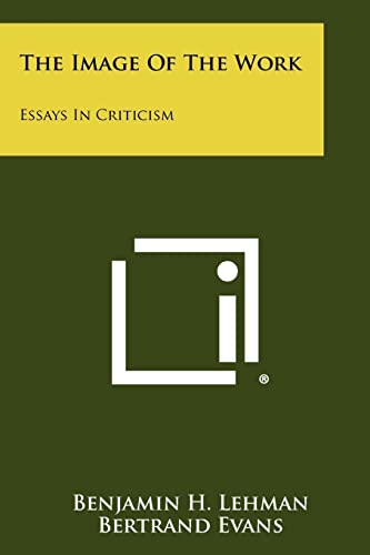 9781258277635: The Image of the Work: Essays in Criticism