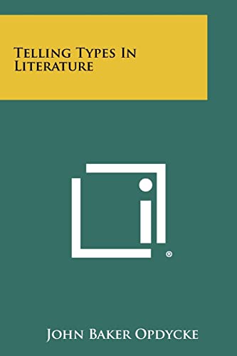 Telling Types in Literature (9781258279134) by Opdycke, John Baker