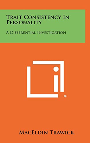 9781258284565: Trait Consistency in Personality: A Differential Investigation