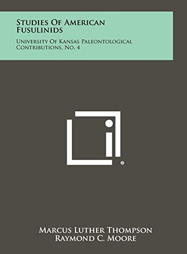 Stock image for Studies of American Fusulinids: University of Kansas Paleontological Contributions, No. 4 for sale by Book Deals