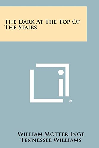 Stock image for The Dark At The Top Of The Stairs for sale by Lucky's Textbooks