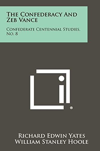Stock image for The Confederacy And Zeb Vance: Confederate Centennial Studies, No. 8 for sale by Lucky's Textbooks