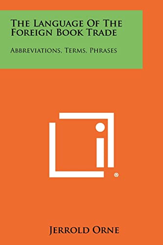 Stock image for The Language Of The Foreign Book Trade: Abbreviations, Terms, Phrases for sale by Lucky's Textbooks