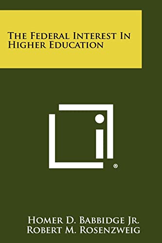 9781258289287: The Federal Interest In Higher Education