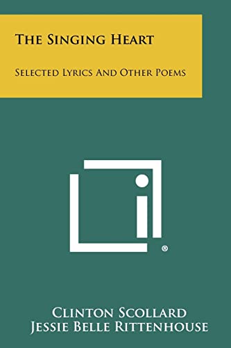 Stock image for The Singing Heart: Selected Lyrics and Other Poems for sale by Lucky's Textbooks