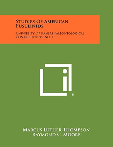 Stock image for Studies of American Fusulinids: University of Kansas Paleontological Contributions, No. 4 for sale by Lucky's Textbooks