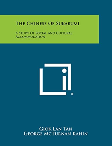 Imagen de archivo de The Chinese Of Sukabumi: A Study Of Social And Cultural Accommodation a la venta por Lucky's Textbooks