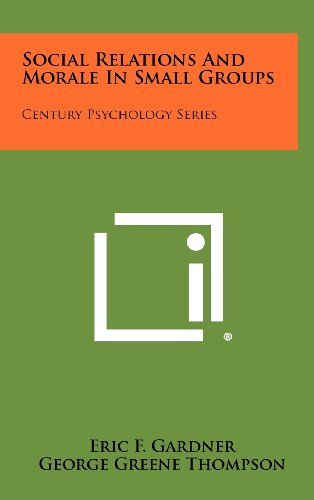 Stock image for Social Relations and Morale in Small Groups: Century Psychology Series for sale by books4u31