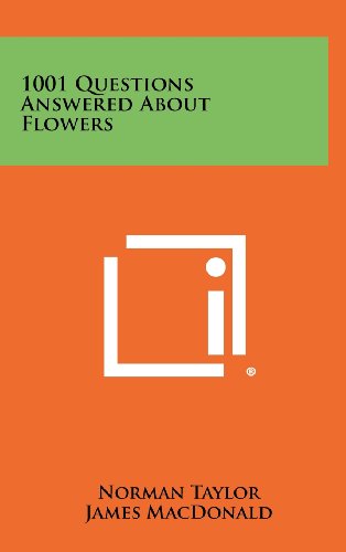 9781258294311: 1001 Questions Answered about Flowers