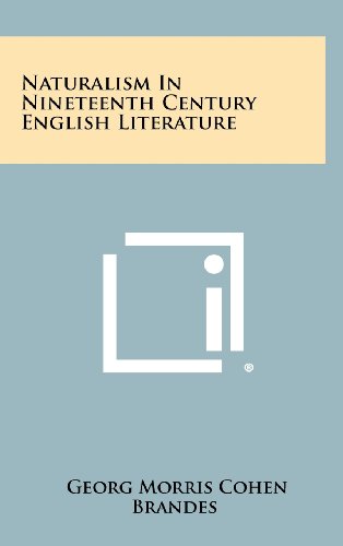 Naturalism in Nineteenth Century English Literature (9781258295196) by Brandes, Georg Morris Cohen
